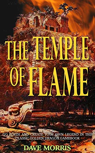 The Temple of Flame (Golden Dragon Gamebooks, Band 2) von Spark Furnace